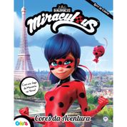 Cores da Aventura - Miraculous - Ladybug - Ciranda Cultural