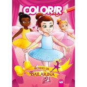 LIVRO INFANTIL COLORIR SONHO DE BAILARINA 12PGS