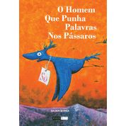 Livro O homem que punha palavras nos pássaros