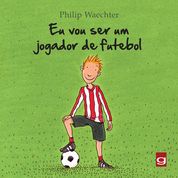 Livro Eu vou ser um jogador de futebol