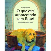 Livro Que Esta Acontecendo Com Rose, O