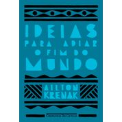 Livro Ideias para adiar o fim do mundo (Nova edição)