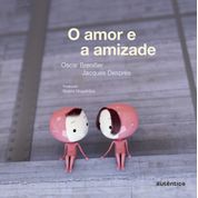 Livro O Amor E A Amizade