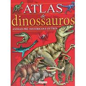 Livro Atlas de Dinossauros e Animais Pré-Históricos