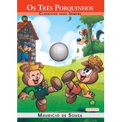 Livro Turma da Mônica - clássicos Para sempre - Os Três Porquinhos