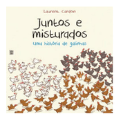 Livro Juntos e Misturados: Uma História de Galinhas