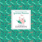 Livro Charles Darwin - Pequenos Livros Sobre Grandes Pessoas