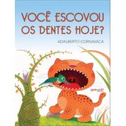 Livro Você Escovou os Dentes Hoje?