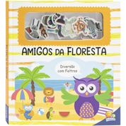 Livro Diversão com Feltro - Todolivro AMIGOS DA FLORESTA