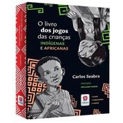 Livro Jogos Crianças Indígenas e Africanas - Estrela Cultural