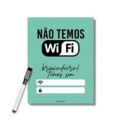 Quadro De Metal Com Caneta Não Temos Wifi Zona Criativa 10082600